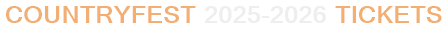 Countryfest 2025-2026 Tickets